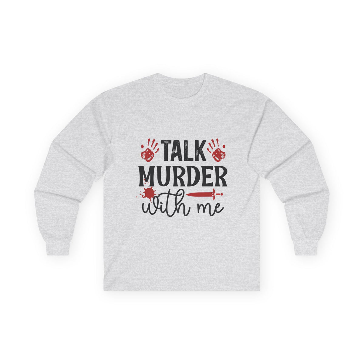 Talk Murder With Me Long Sleeve Tee