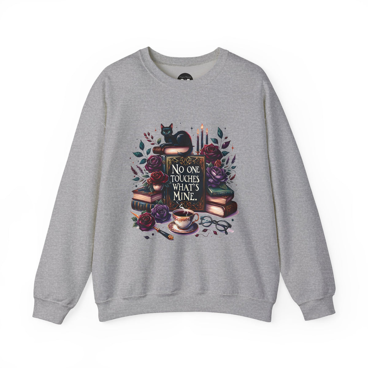 No One Touches What's Mine Sweatshirt