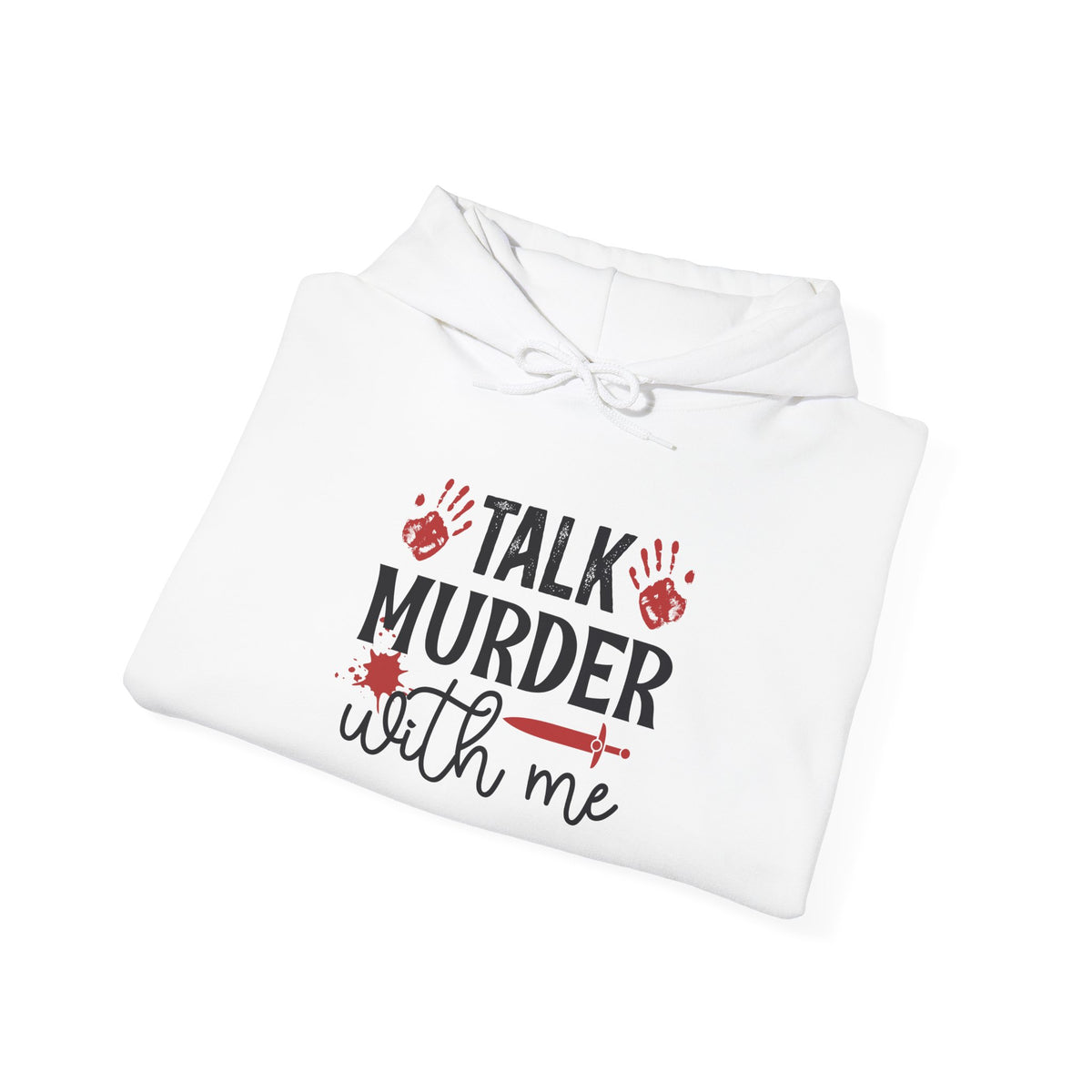 Talk Murder With Me Hoodie