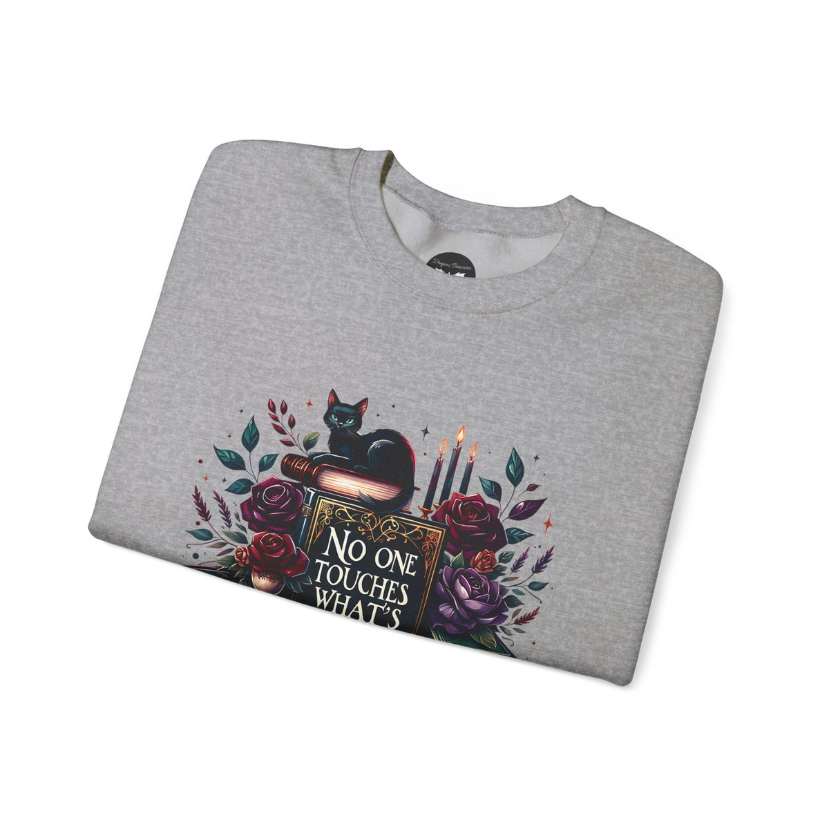 No One Touches What's Mine Sweatshirt