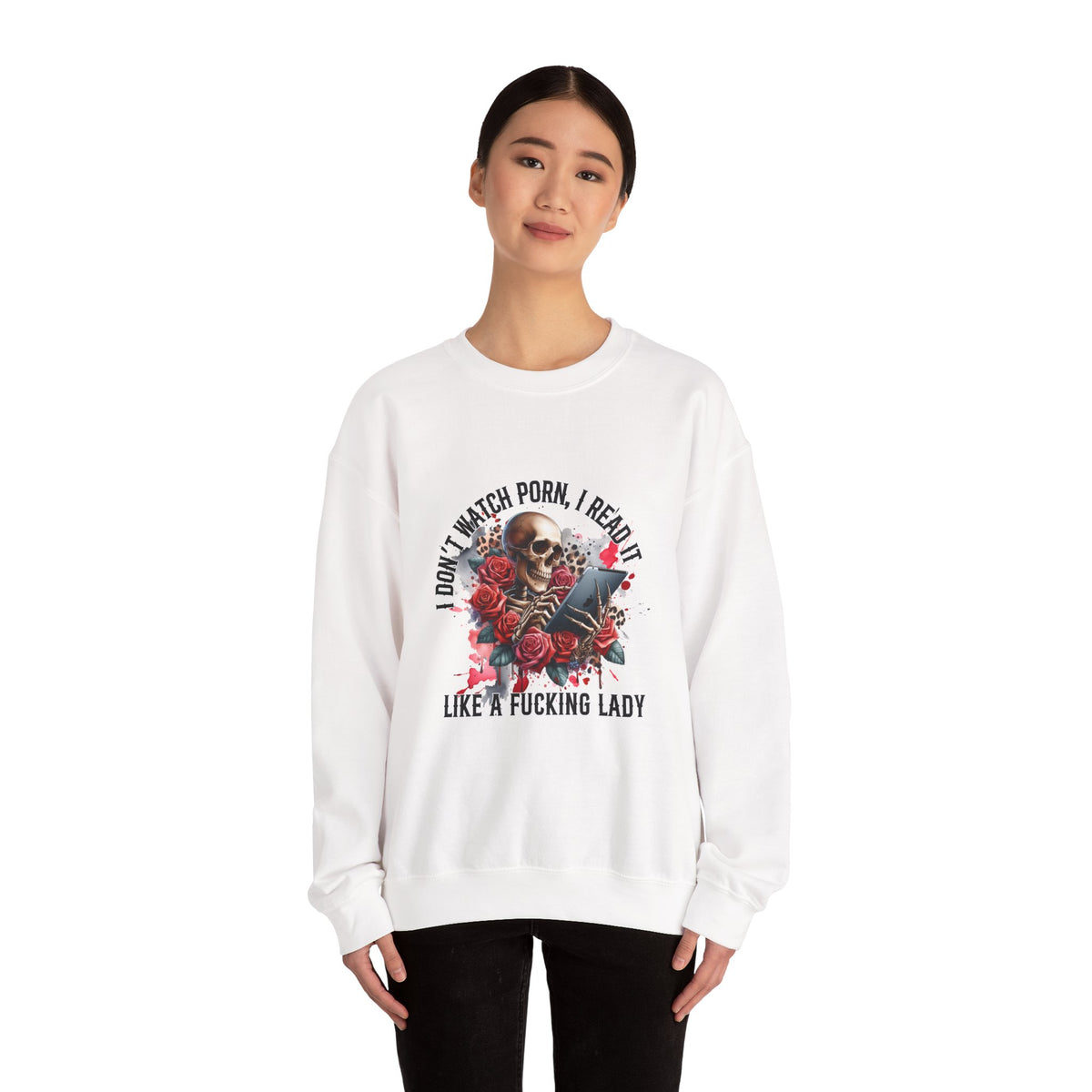 I Don't Watch Porn, I Read it Like a Lady Sweatshirt