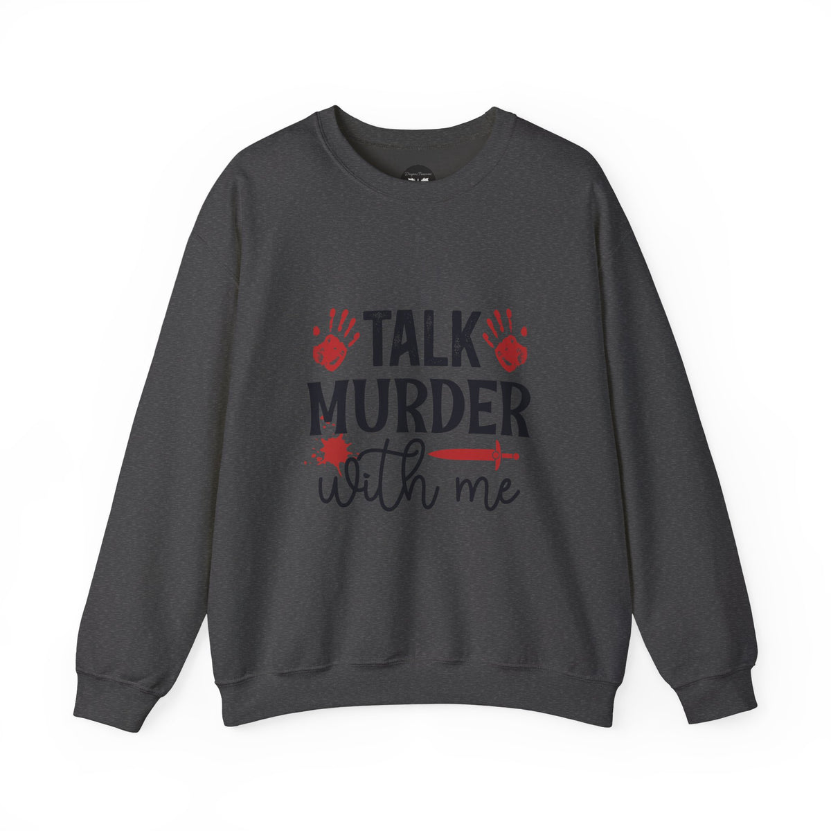 Talk Murder With Me Sweatshirt