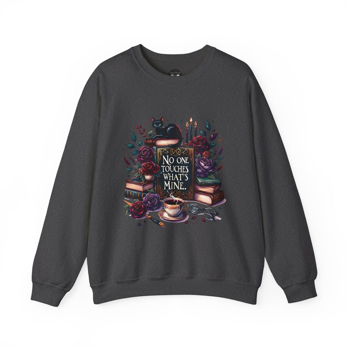 No One Touches What's Mine Sweatshirt
