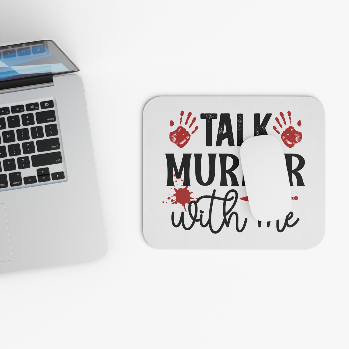 Talk Murder with Me Mouse Pad
