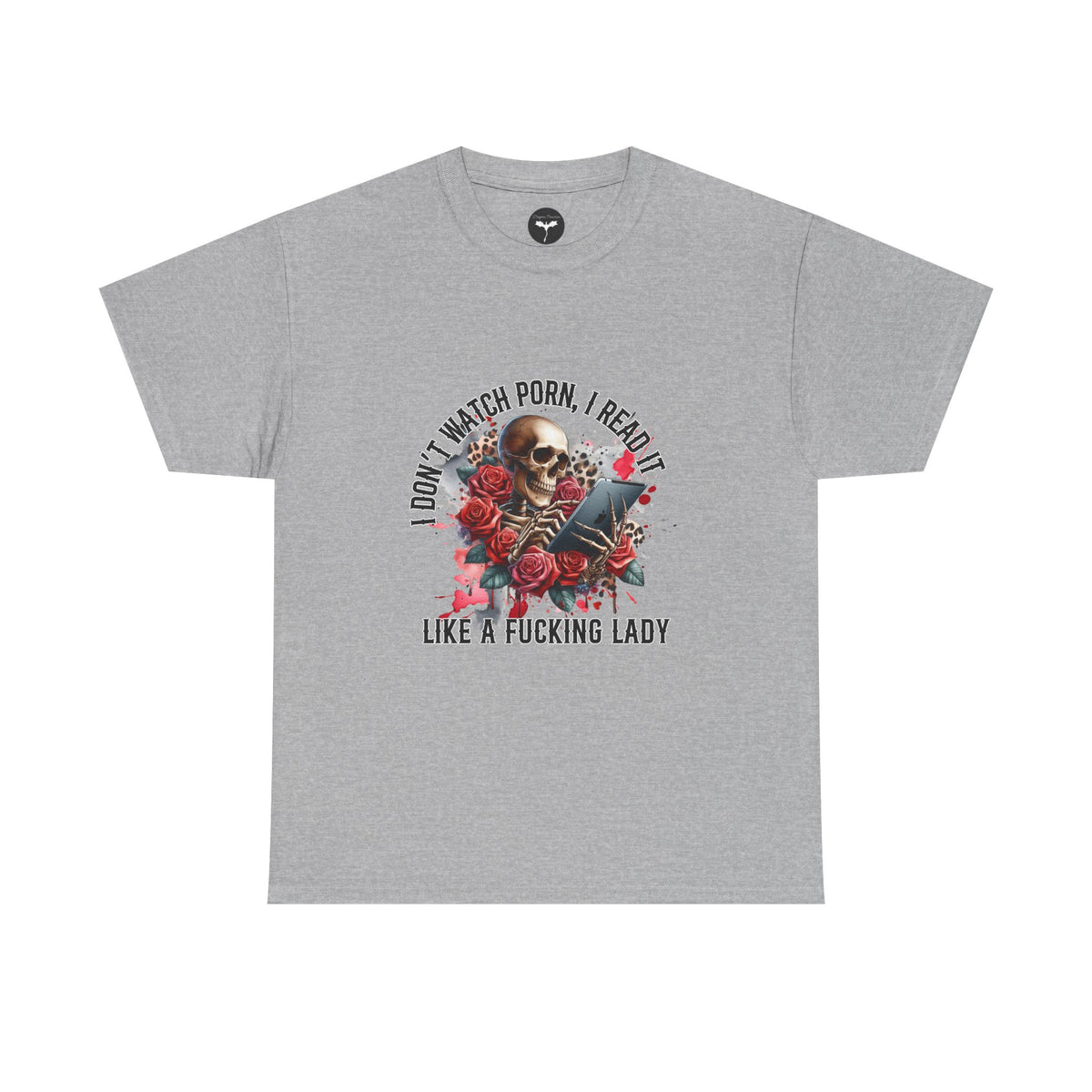 I Don't Watch Porn, I Read it Like a Lady T-Shirt
