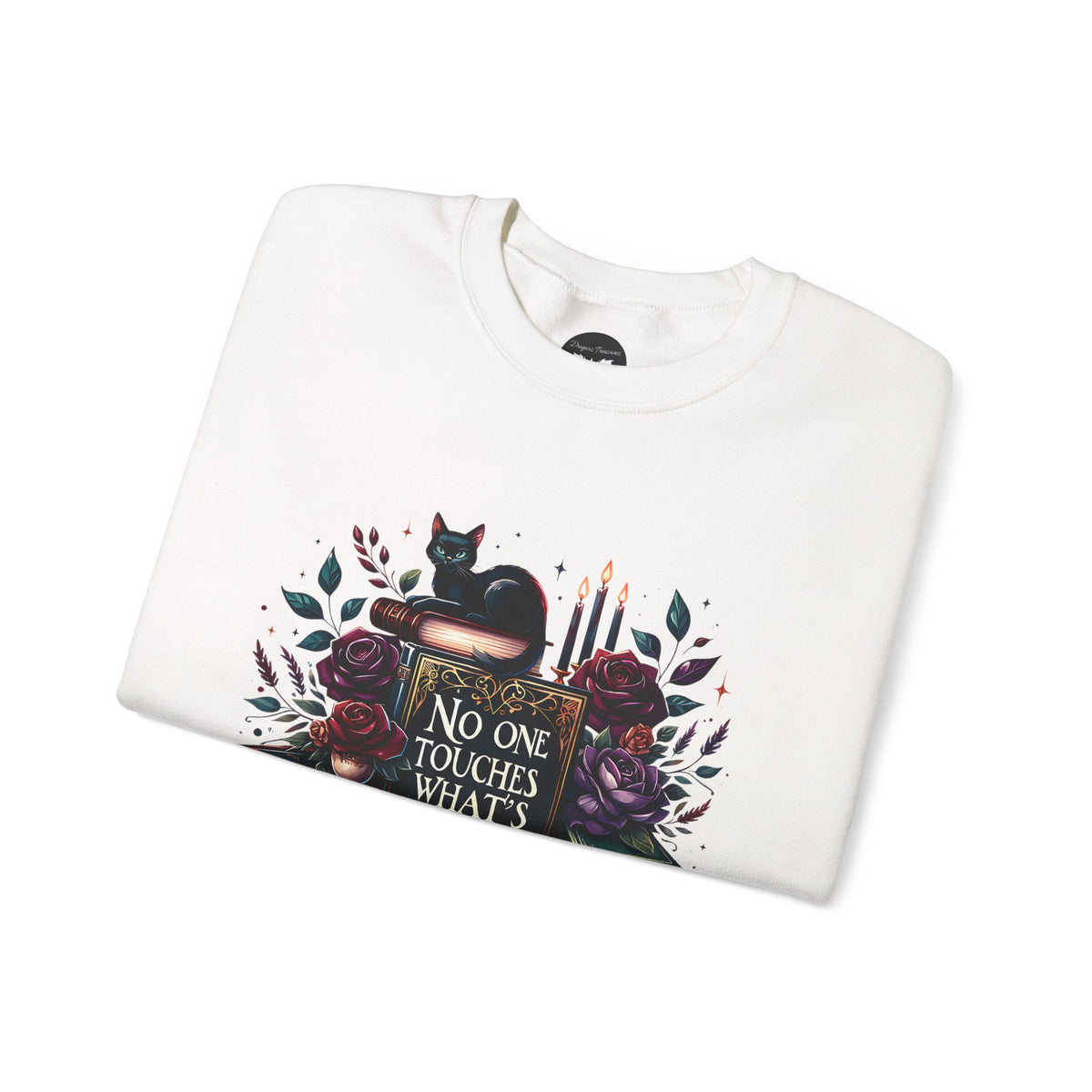 No One Touches What's Mine Sweatshirt