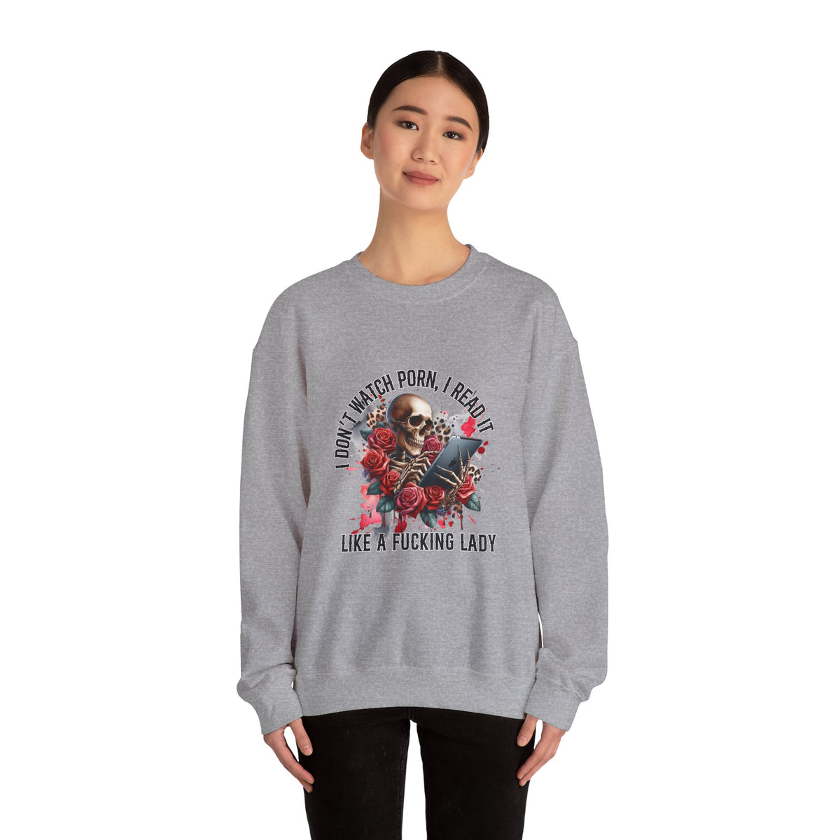 I Don't Watch Porn, I Read it Like a Lady Sweatshirt