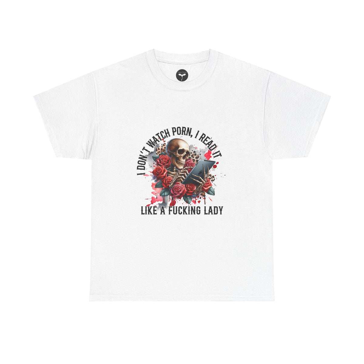 I Don't Watch Porn, I Read it Like a Lady T-Shirt