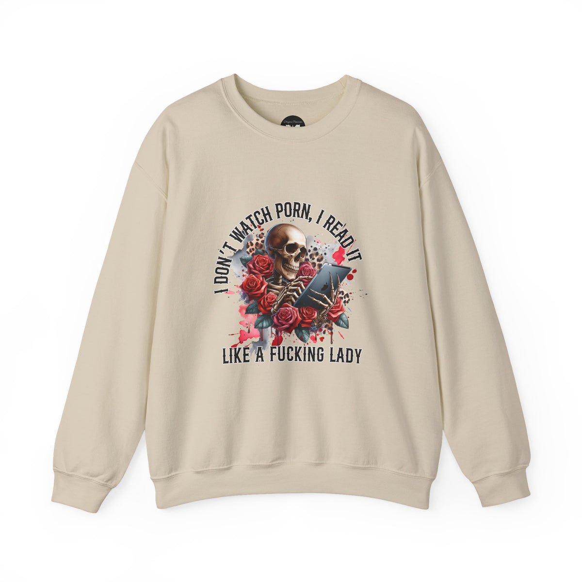 I Don't Watch Porn, I Read it Like a Lady Sweatshirt