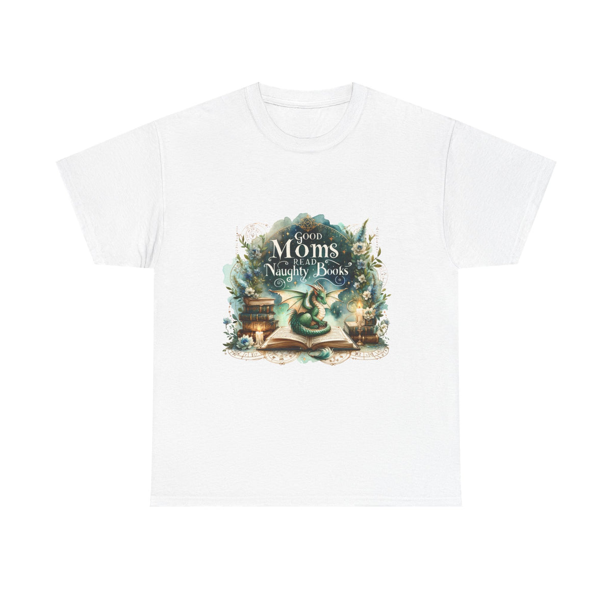 'Good Moms Have Naughty Books' Fantasy Bookish Mother's Day Tee