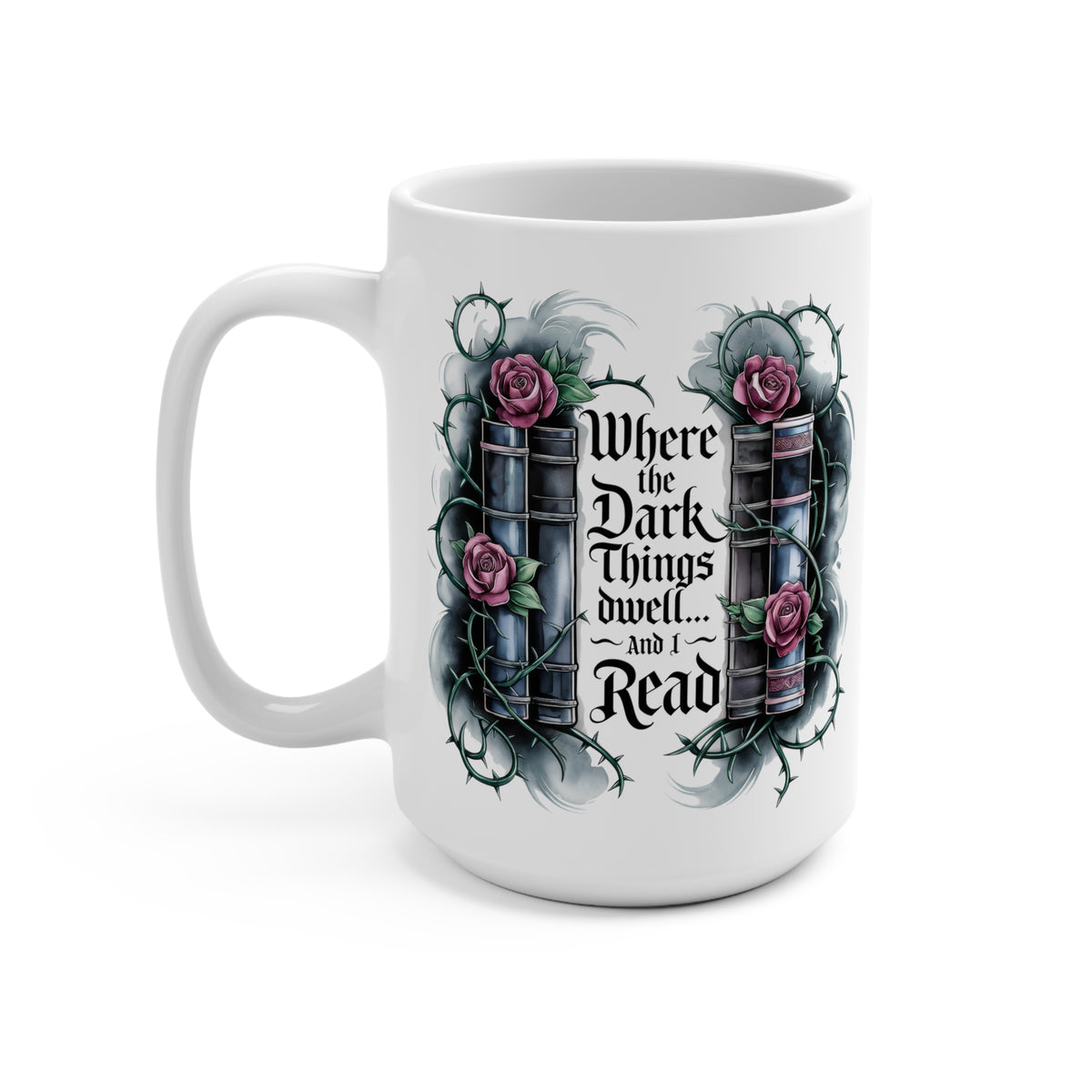 Where the Dark Things Dwell 15oz Mug