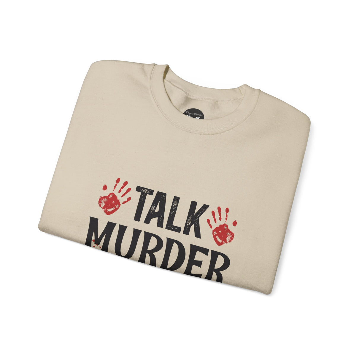 Talk Murder With Me Sweatshirt