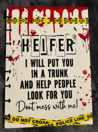 Heifer, I Will Put You in the Trunk... - A5 Notebook